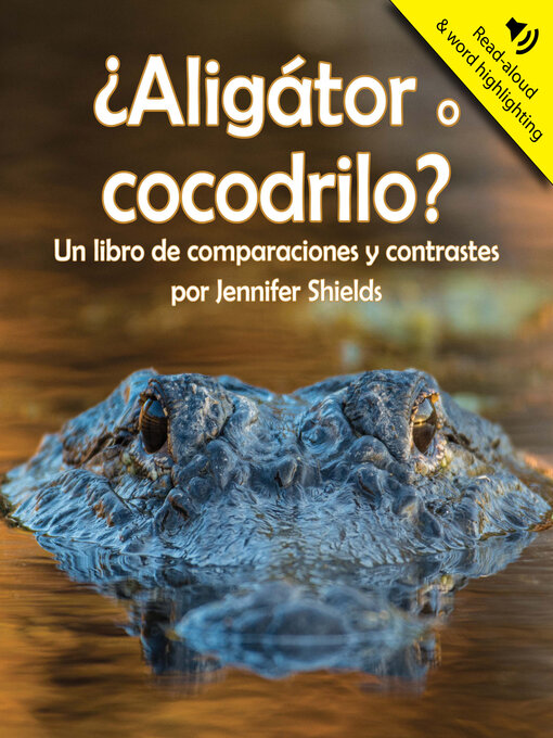 Title details for ¿Aligátor o cocodrilo? by Jennifer Shields - Available